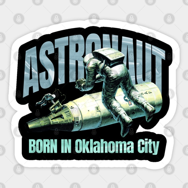 Astronaut Born In Oklahoma City Sticker by terilittleberids